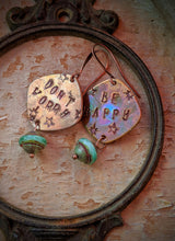 Load image into Gallery viewer, Hand Stamped Earrings - Don’t Worry, Be Happy