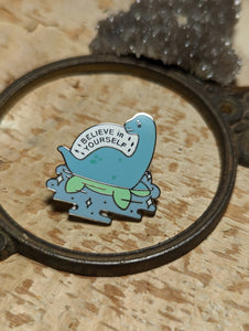 Believe In Yourself Nessie Pin